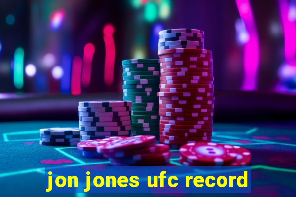 jon jones ufc record